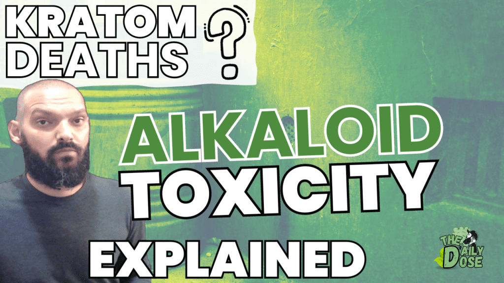 Kratom Deaths And Alkaloid Toxicity Explained