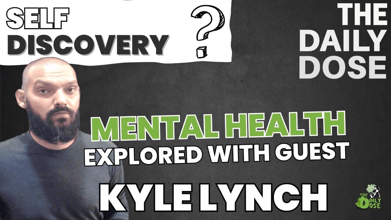 Mental Health Self Discovery With Kyle Lynch