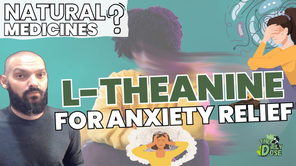 Natural Anxiety Relief Benefits Of L-Theanine Explained