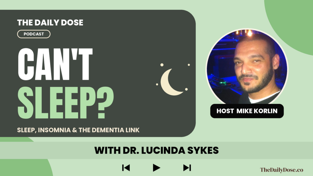 Dr. Lucinda Sykes on The Daily Dose Podcast with Mike Korlin: understanding sleep and insomnia