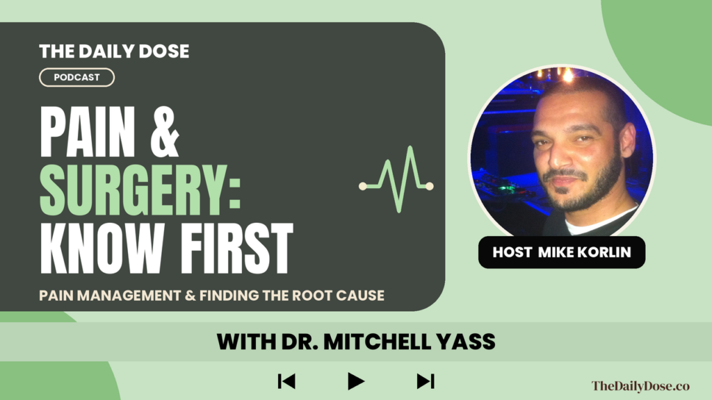 Dr. Mitchell Yass on The Daily Dose Podcast: pain management and what to know before surgery
