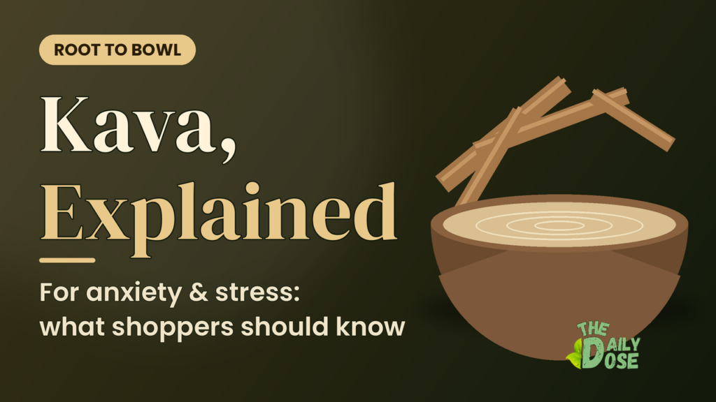 Kava for anxiety and stress - what shoppers should know - The Daily Dose